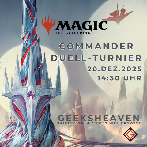 Commander Duell Turnier - GeeksHeaven  Samstag, 20.12.2025 | Anmeldung: ab 14:30 Uhr