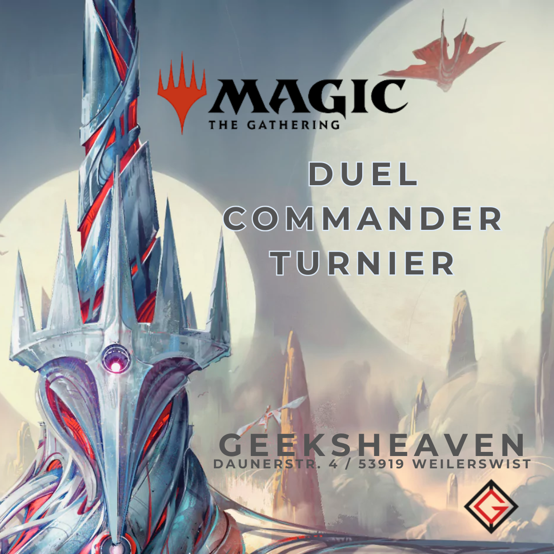 Duel Commander Turnier - GeeksHeaven  Samstag, 28.03.2026 | Anmeldung: ab 12:00 Uhr
