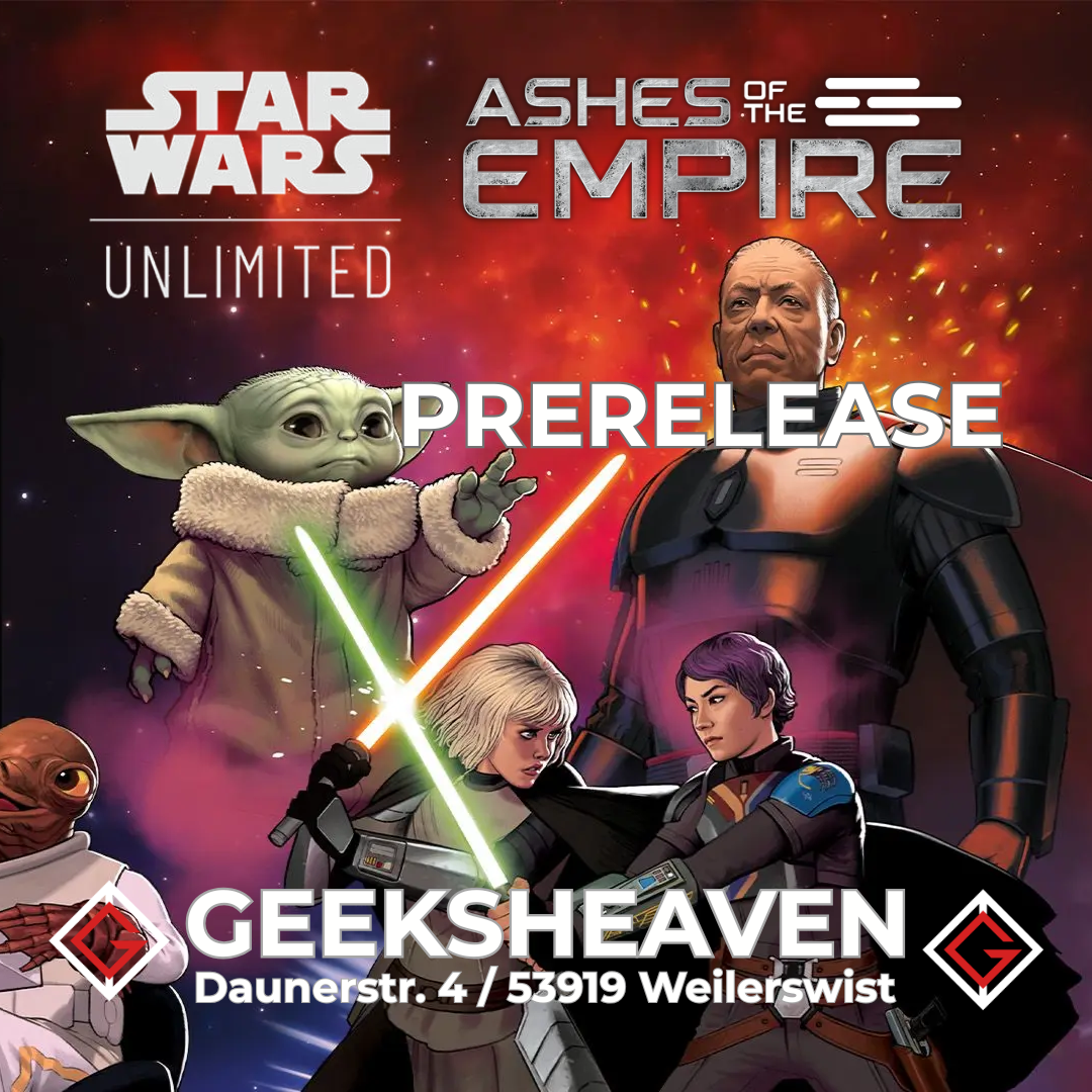 Star Wars Unlimited Prerelease – Ashes of Empire 10.07.2026 um 16:30 im Geeksheaven