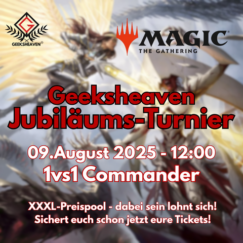 Magic: the Gathering - Geeksheaven Jubiläums-Turnier - 1vs1 Commander - 09.08.25 12:00